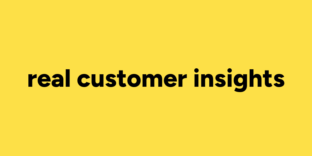 Image for Real Customer Insights